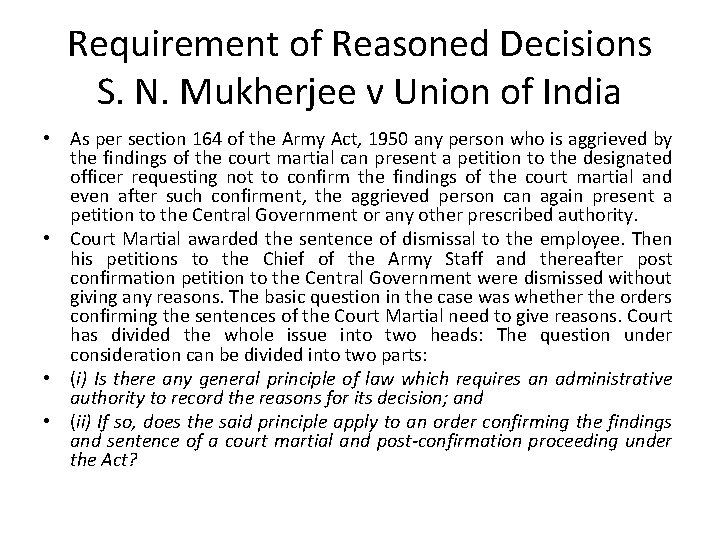 Requirement of Reasoned Decisions S. N. Mukherjee v Union of India • As per
