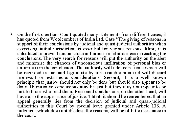  • On the first question, Court quoted many statements from different cases, it