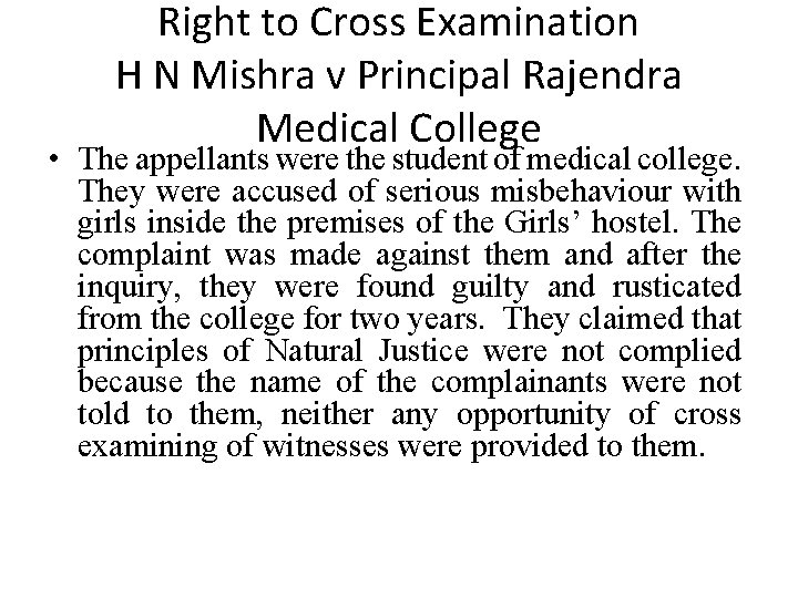 Right to Cross Examination H N Mishra v Principal Rajendra Medical College • The