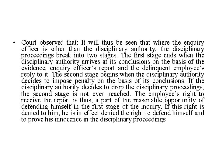  • Court observed that: It will thus be seen that where the enquiry