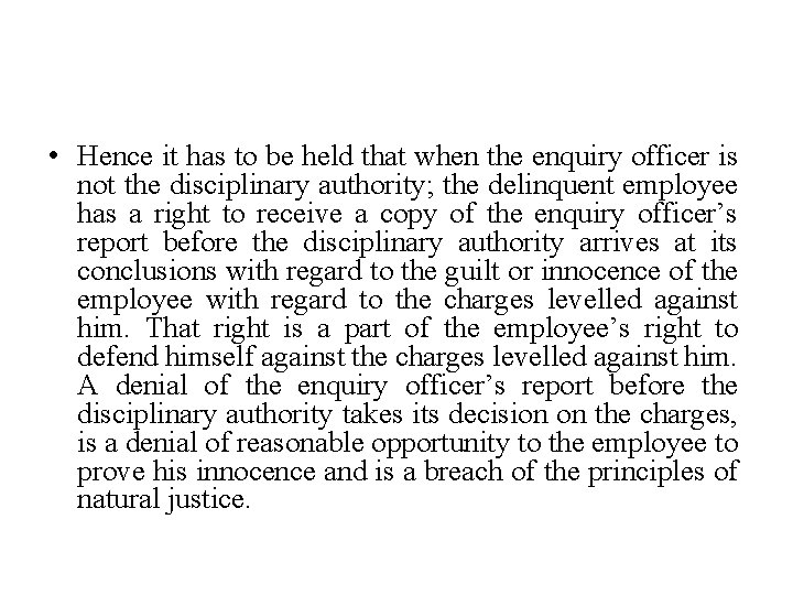  • Hence it has to be held that when the enquiry officer is
