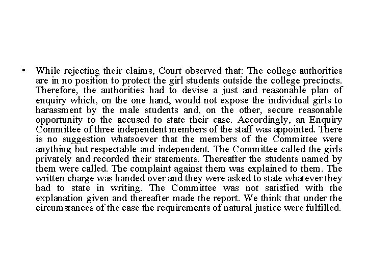  • While rejecting their claims, Court observed that: The college authorities are in