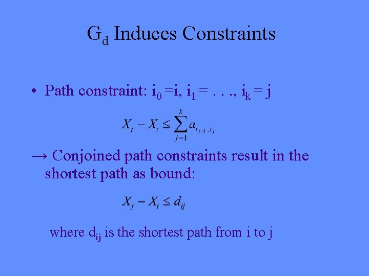 Gd Induces Constraints • Path constraint: i 0 =i, i 1 =. . .