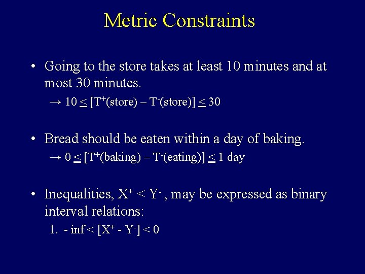 Metric Constraints • Going to the store takes at least 10 minutes and at