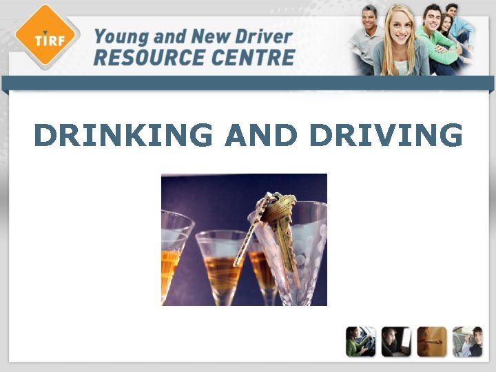 DRINKING AND DRIVING DRINKING AND DRIVING