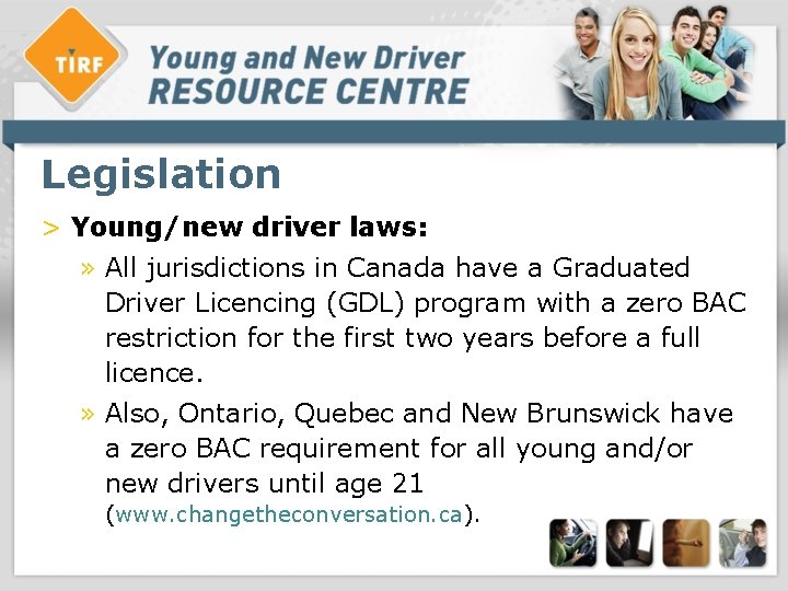 Legislation > Young/new driver laws: » All jurisdictions in Canada have a Graduated Driver Legislation > Young/new driver laws: » All jurisdictions in Canada have a Graduated Driver