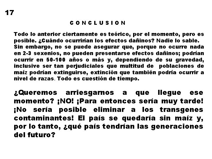 17 CONCLUSION Todo lo anterior ciertamente es teórico, por el momento, pero es posible.