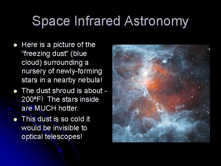 Space Infrared Astronomy l l l Here is a picture of the “freezing dust”