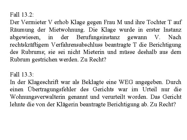 Fall 13. 2: Der Vermieter V erhob Klage gegen Frau M und ihre Tochter