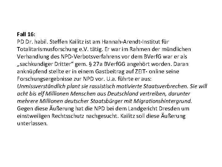 Fall 16: PD Dr. habil. Steffen Kailitz ist am Hannah Arendt Institut für Totalitarismusforschung