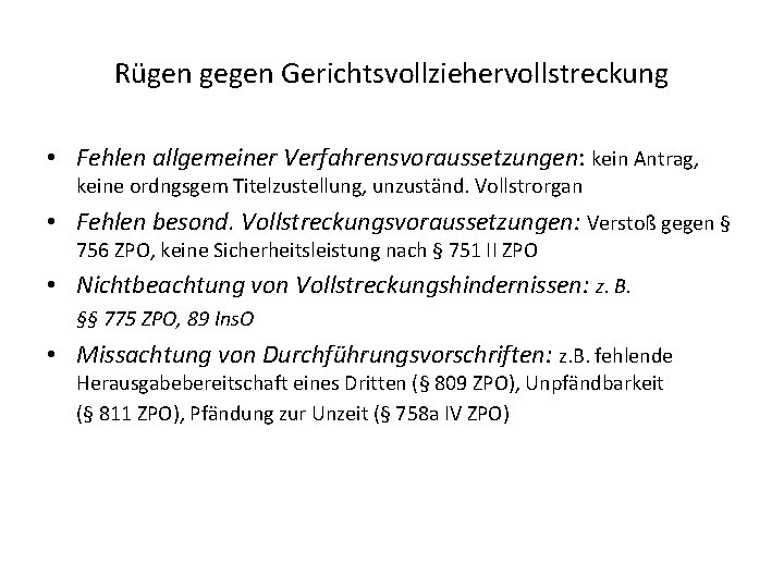 Rügen gegen Gerichtsvollziehervollstreckung • Fehlen allgemeiner Verfahrensvoraussetzungen: kein Antrag, keine ordngsgem Titelzustellung, unzuständ. Vollstrorgan