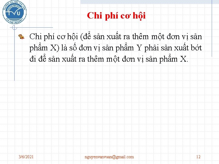 Chi phí cơ hội (để sản xuất ra thêm một đơn vị sản phẩm Chi phí cơ hội (để sản xuất ra thêm một đơn vị sản phẩm