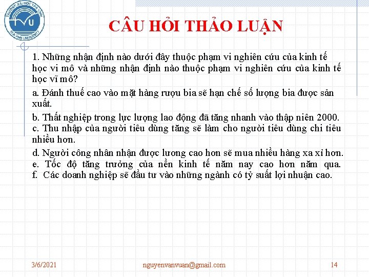 C U HỎI THẢO LUẬN 1. Những nhận định nào dưới đây thuộc phạm C U HỎI THẢO LUẬN 1. Những nhận định nào dưới đây thuộc phạm
