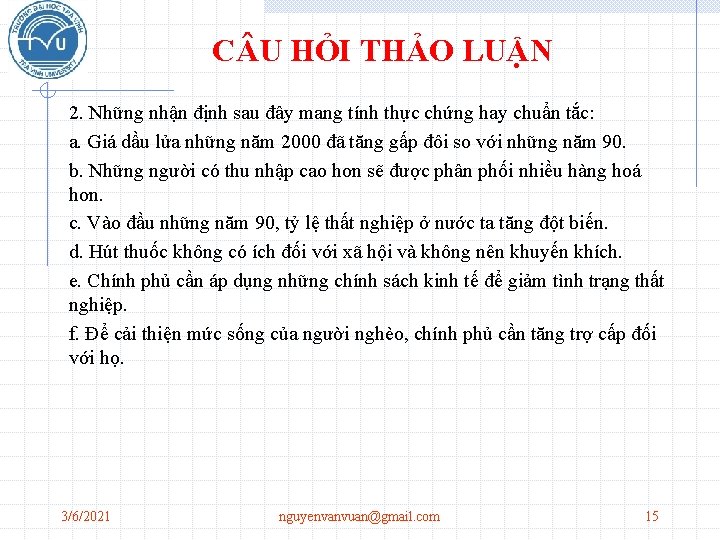 C U HỎI THẢO LUẬN 2. Những nhận định sau đây mang tính thực C U HỎI THẢO LUẬN 2. Những nhận định sau đây mang tính thực