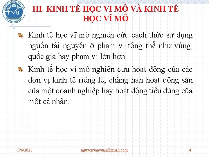 III. KINH TẾ HỌC VI MÔ VÀ KINH TẾ HỌC VĨ MÔ Kinh tế III. KINH TẾ HỌC VI MÔ VÀ KINH TẾ HỌC VĨ MÔ Kinh tế