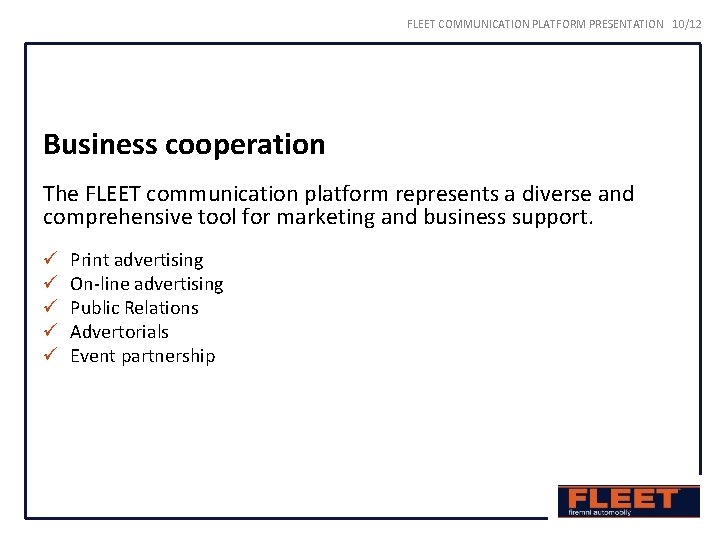 FLEET COMMUNICATION PLATFORM PRESENTATION 10/12 Business cooperation The FLEET communication platform represents a diverse