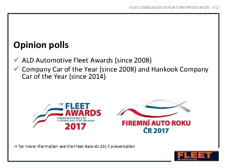 FLEET COMMUNICATION PLATFORM PRESENTATION 7/12 Opinion polls ü ALD Automotive Fleet Awards (since 2008)