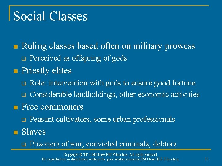 Social Classes n Ruling classes based often on military prowess q n Priestly elites