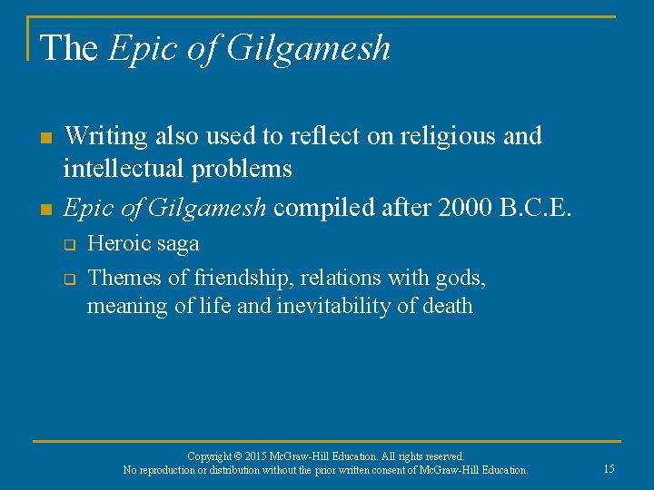 The Epic of Gilgamesh n n Writing also used to reflect on religious and
