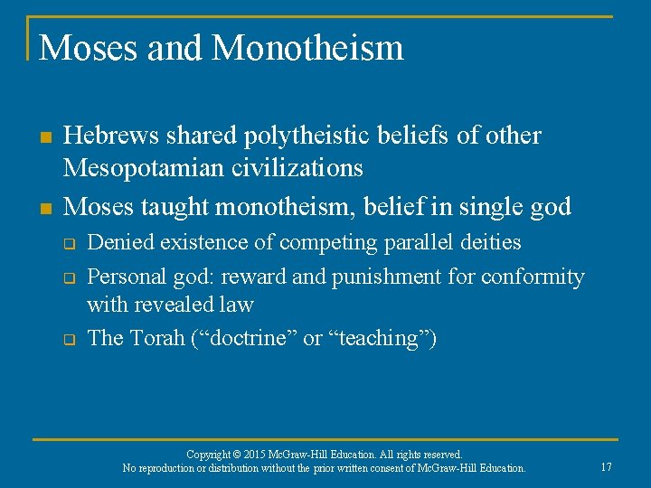 Moses and Monotheism n n Hebrews shared polytheistic beliefs of other Mesopotamian civilizations Moses