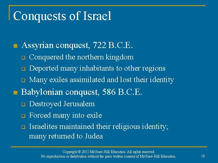 Conquests of Israel n Assyrian conquest, 722 B. C. E. q q q n