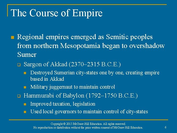 The Course of Empire n Regional empires emerged as Semitic peoples from northern Mesopotamia