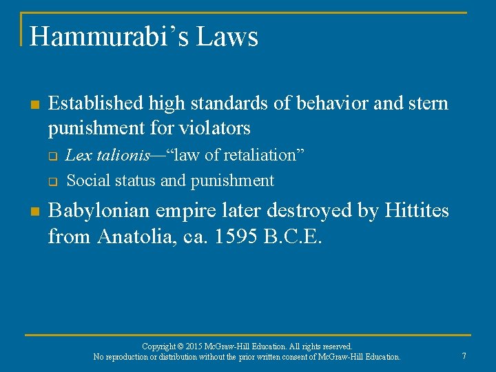 Hammurabi’s Laws n Established high standards of behavior and stern punishment for violators q