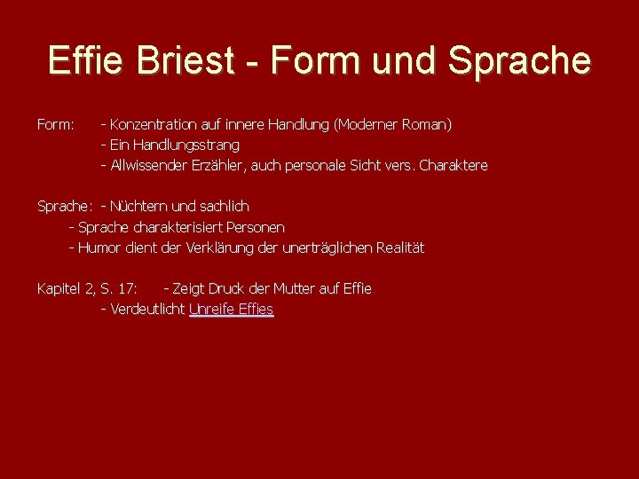 Effie Briest - Form und Sprache Form: - Konzentration auf innere Handlung (Moderner Roman)