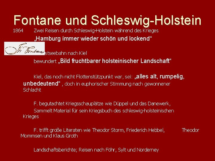Fontane und Schleswig-Holstein 1864 Zwei Reisen durch Schleswig-Holstein während des Krieges „Hamburg ímmer wieder