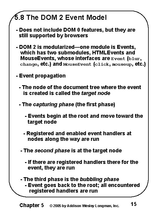 5. 8 The DOM 2 Event Model - Does not include DOM 0 features,