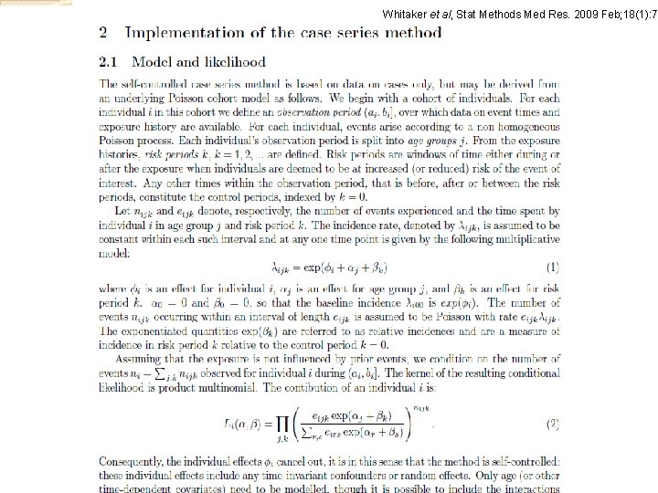 Whitaker et al, Stat Methods Med Res. 2009 Feb; 18(1): 7 - 