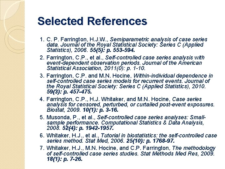 Selected References 1. C. P. Farrington, H. J. W. , Semiparametric analysis of case