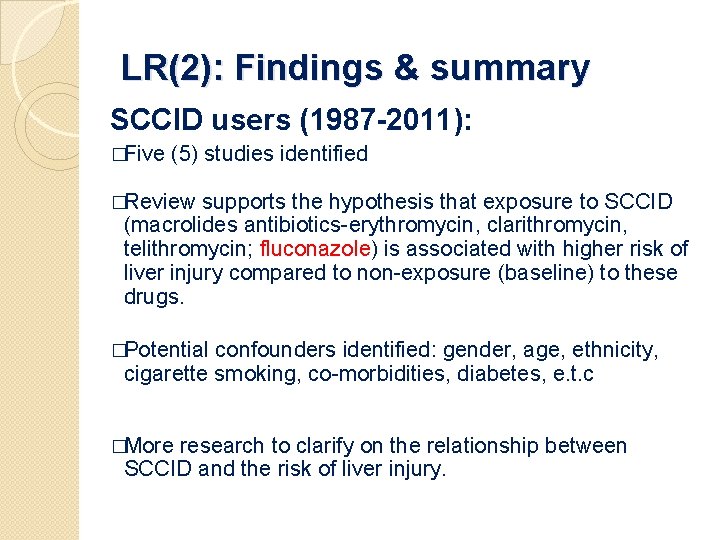 LR(2): Findings & summary SCCID users (1987 -2011): �Five (5) studies identified �Review supports