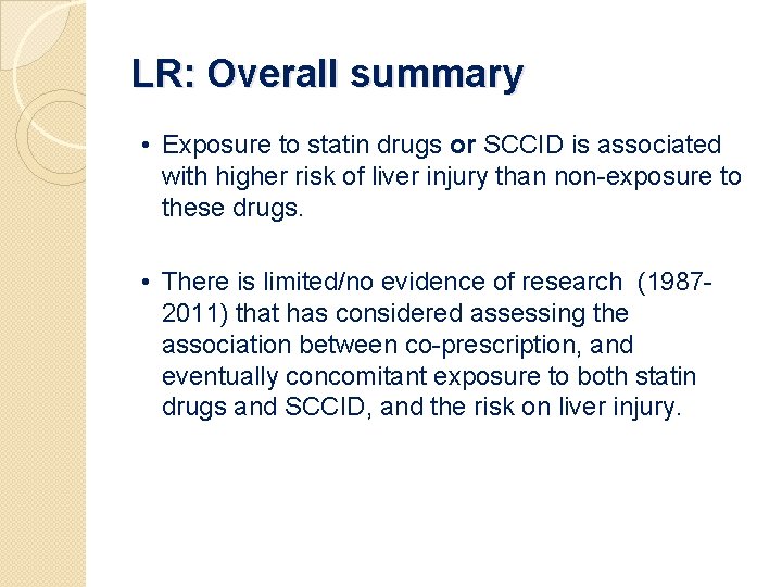 LR: Overall summary • Exposure to statin drugs or SCCID is associated with higher