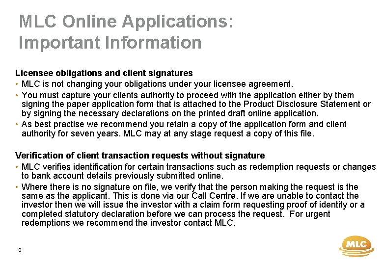 MLC Online Applications: Important Information Licensee obligations and client signatures • MLC is not