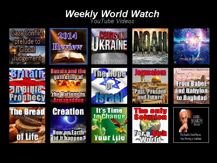 Weekly World Watch You. Tube Videos Weekly World Watch You. Tube Videos