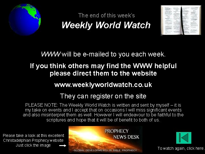 The end of this week’s Weekly World Watch WWW will be e-mailed to you The end of this week’s Weekly World Watch WWW will be e-mailed to you