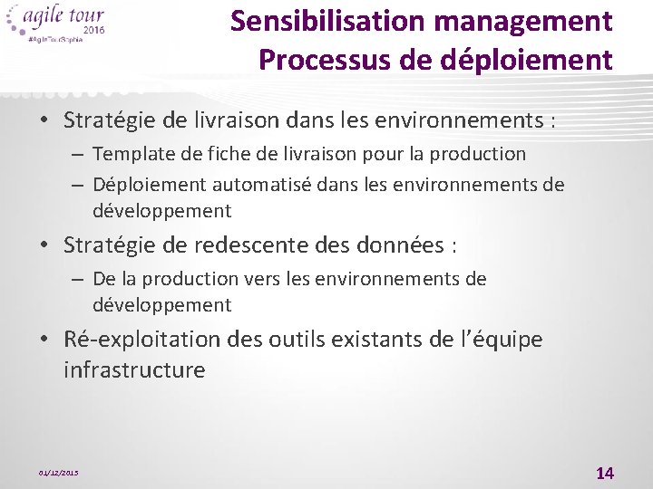 Sensibilisation management Processus de déploiement • Stratégie de livraison dans les environnements : –