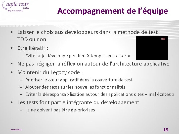 Accompagnement de l’équipe • Laisser le choix aux développeurs dans la méthode de test