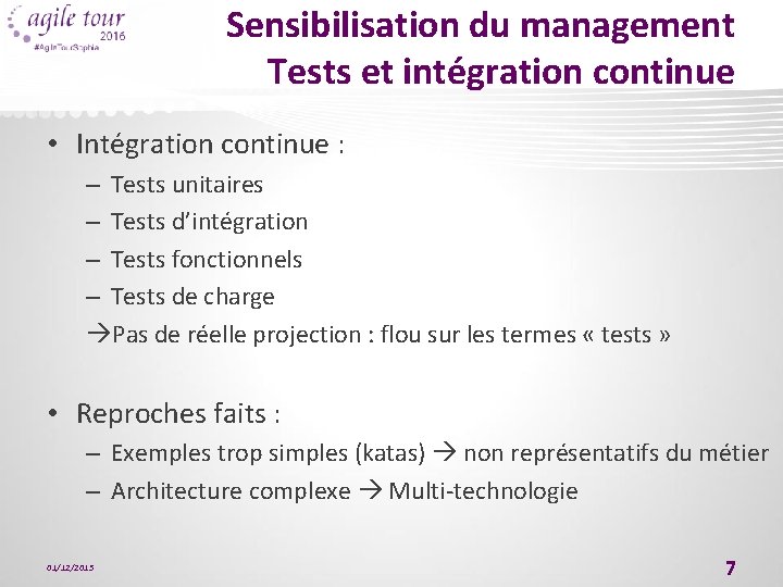 Sensibilisation du management Tests et intégration continue • Intégration continue : – Tests unitaires