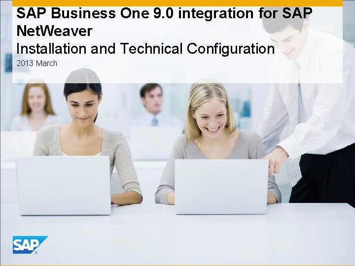 SAP Business One 9. 0 integration for SAP Net. Weaver Installation and Technical Configuration