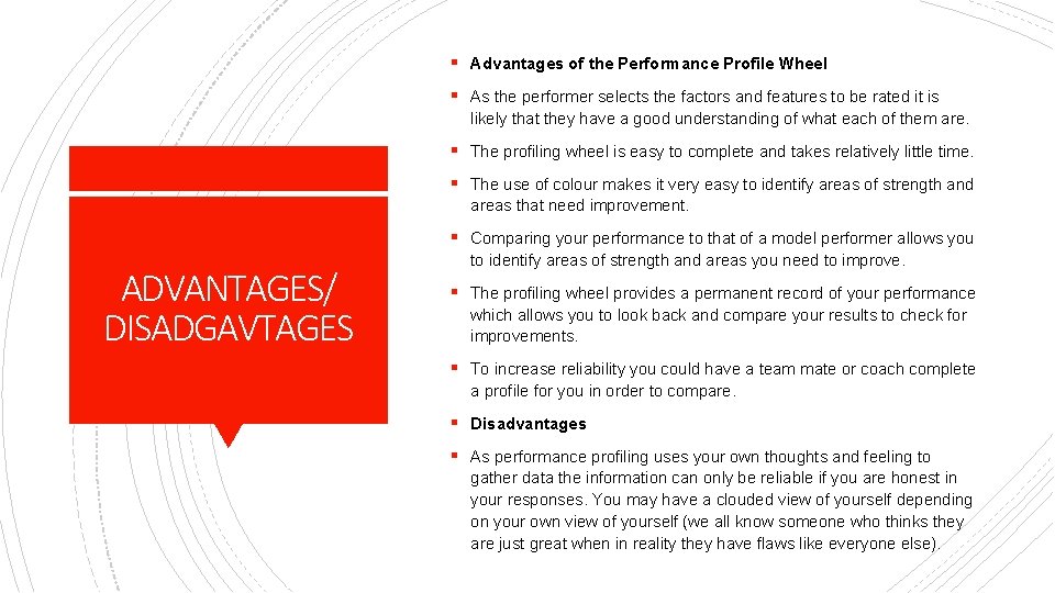 § Advantages of the Performance Profile Wheel § As the performer selects the factors