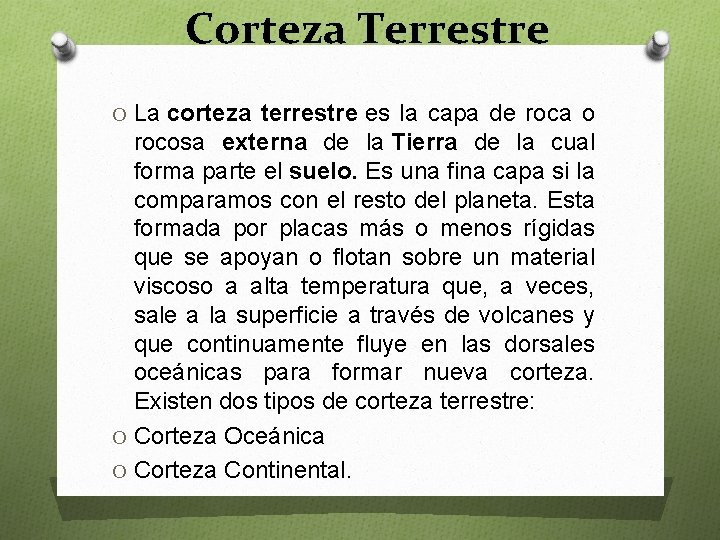 Corteza Terrestre O La corteza terrestre es la capa de roca o rocosa externa