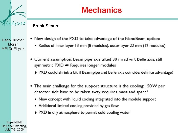 Mechanics Frank Simon: Hans-Günther Moser MPI für Physik Super. KEKB 3 nd open meeting,