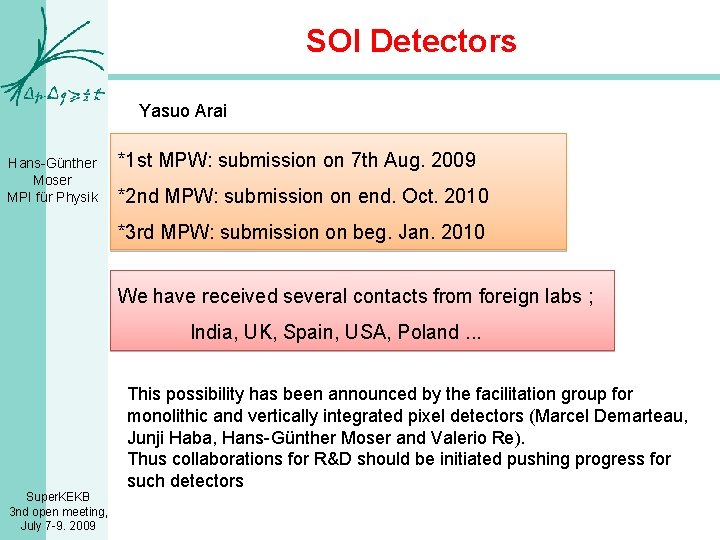 SOI Detectors Yasuo Arai Hans-Günther Moser MPI für Physik *1 st MPW: submission on