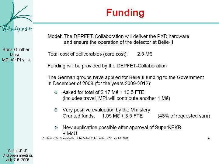 Funding Hans-Günther Moser MPI für Physik Super. KEKB 3 nd open meeting, July 7