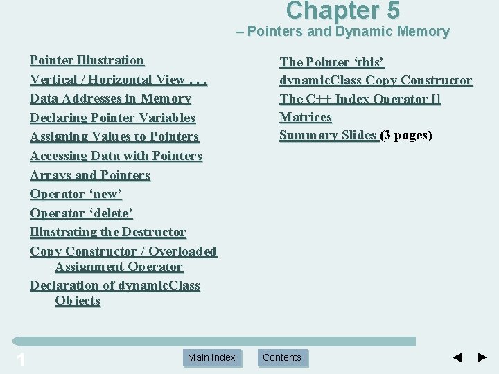 Chapter 5 – Pointers and Dynamic Memory Pointer Illustration Vertical / Horizontal View. . Chapter 5 – Pointers and Dynamic Memory Pointer Illustration Vertical / Horizontal View. .