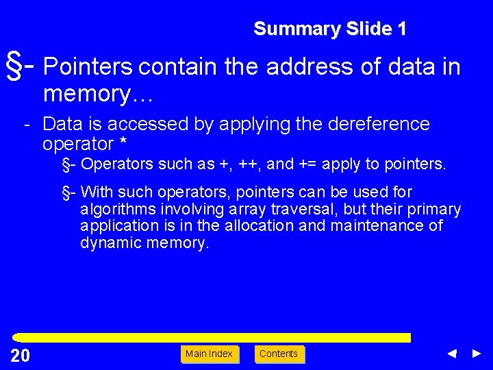 Summary Slide 1 §- Pointers contain the address of data in memory… - Data Summary Slide 1 §- Pointers contain the address of data in memory… - Data