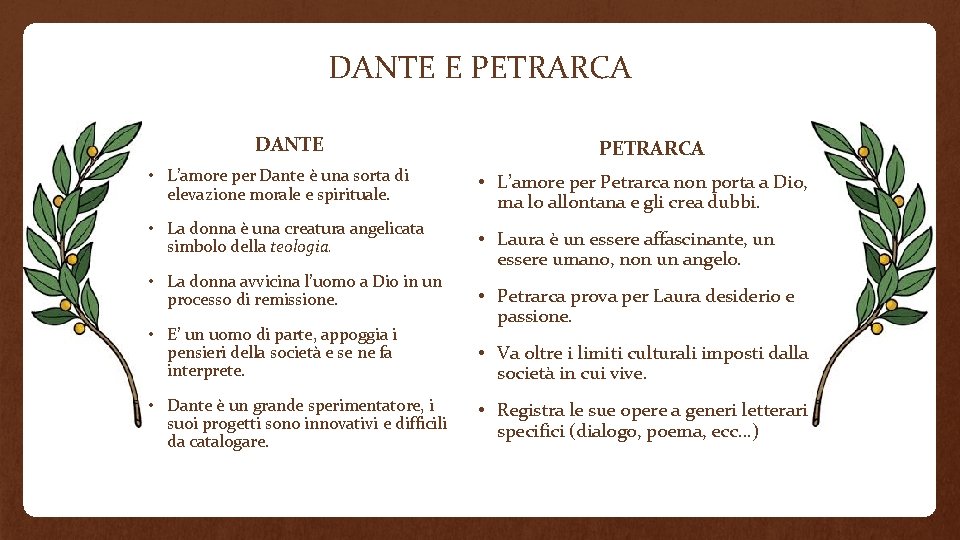 DANTE E PETRARCA DANTE • L’amore per Dante è una sorta di elevazione morale