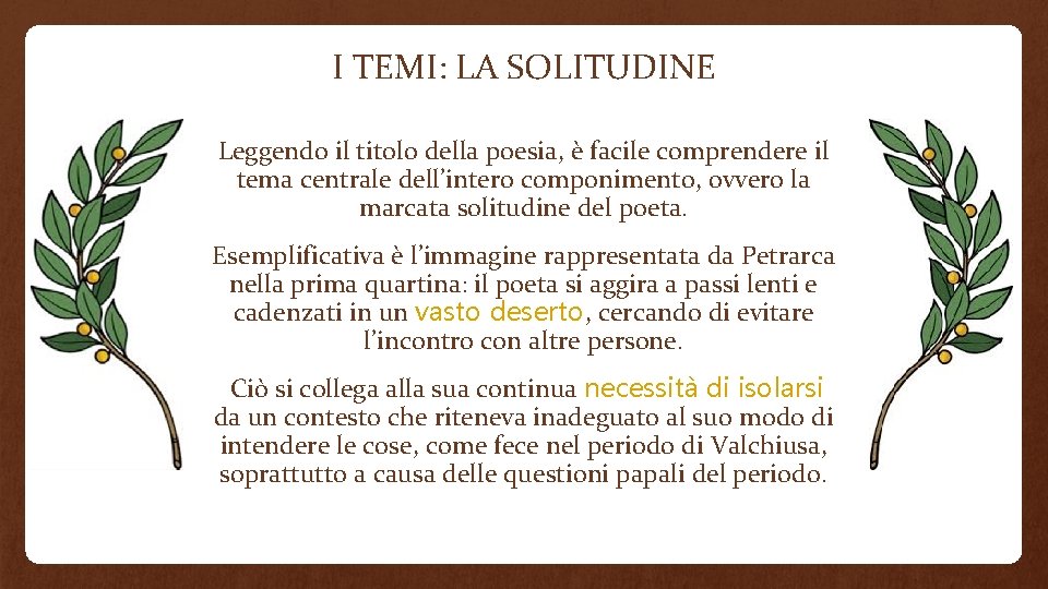 I TEMI: LA SOLITUDINE Leggendo il titolo della poesia, è facile comprendere il tema